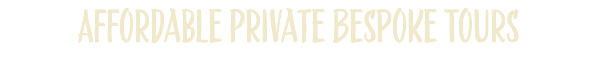 Affordable Private Bespoke Tours 